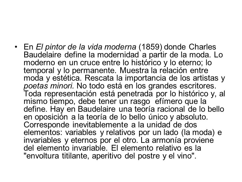 En El pintor de la vida moderna (1859) donde Charles Baudelaire define la modernidad a partir de la moda.