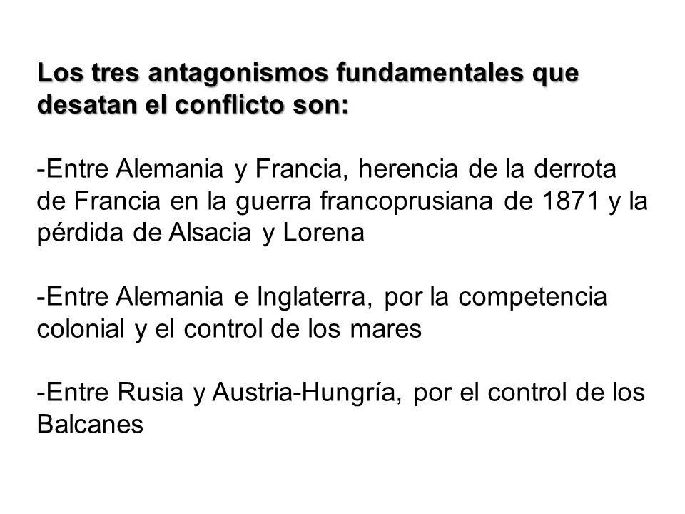Los tres antagonismos fundamentales que desatan el conflicto son:
