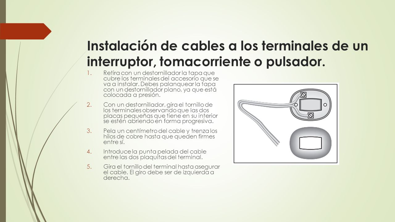 Instalación de cables a los terminales de un interruptor, tomacorriente o pulsador.