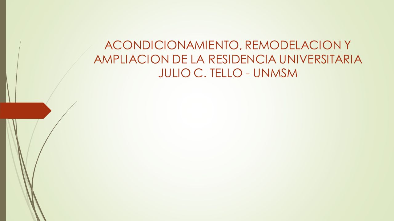 ACONDICIONAMIENTO, REMODELACION Y AMPLIACION DE LA RESIDENCIA UNIVERSITARIA JULIO C. TELLO - UNMSM