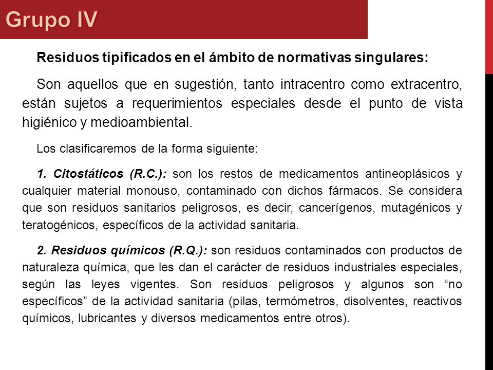 Grupo IV Residuos tipificados en el ámbito de normativas singulares:
