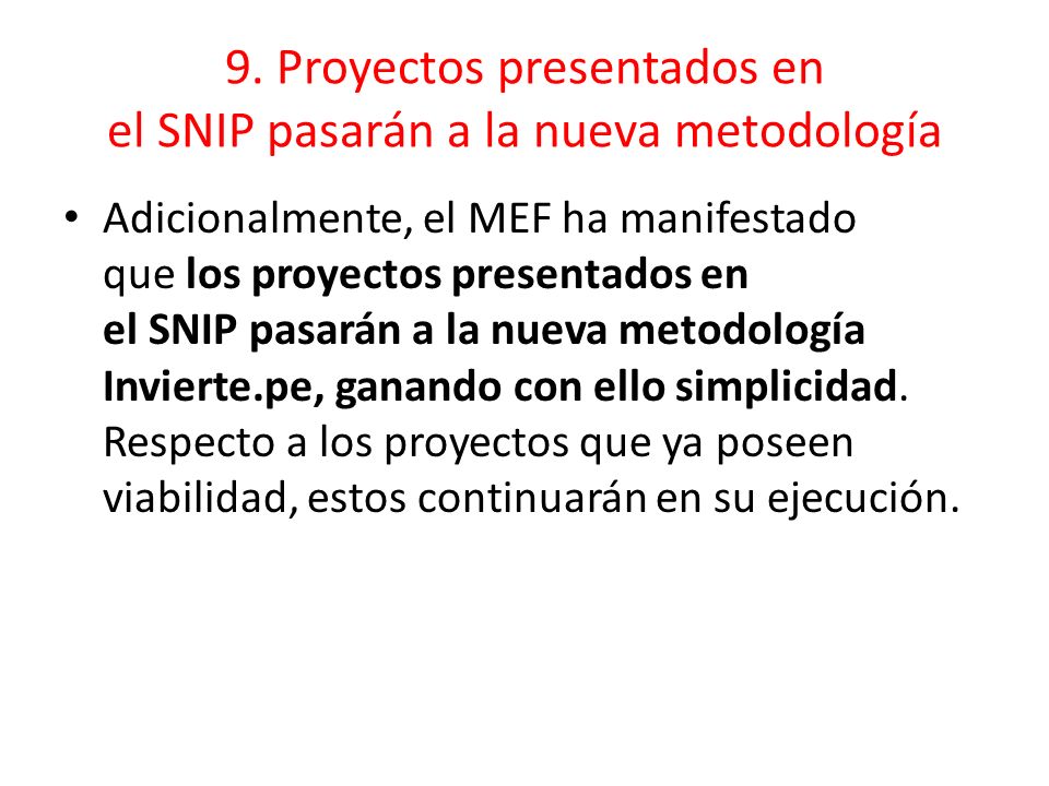 9. Proyectos presentados en el SNIP pasarán a la nueva metodología