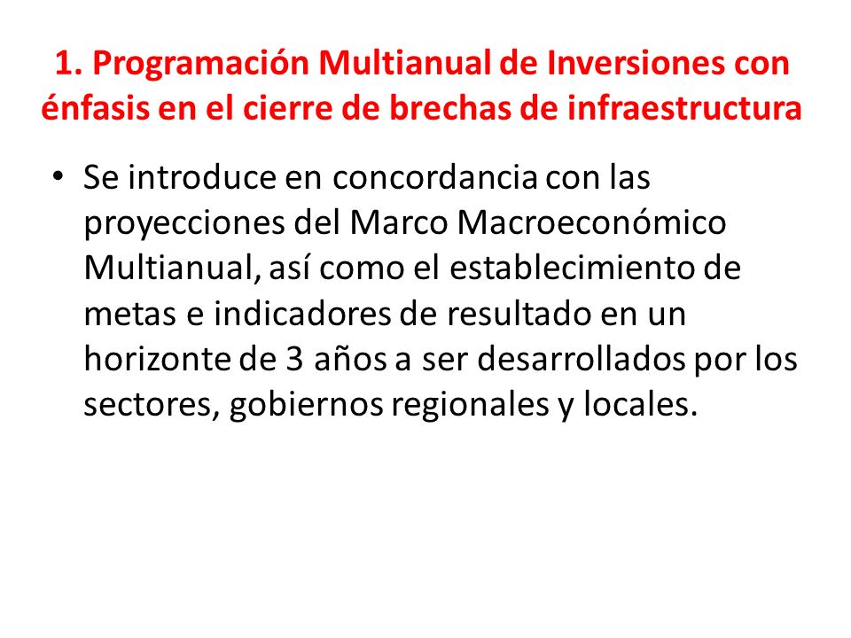 1. Programación Multianual de Inversiones con énfasis en el cierre de brechas de infraestructura