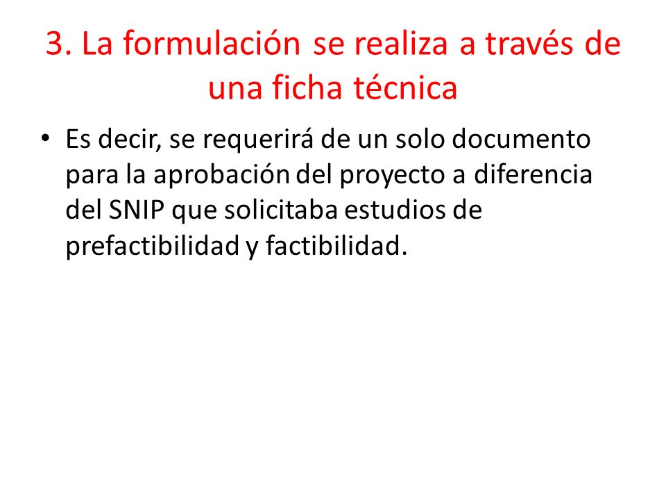 3. La formulación se realiza a través de una ficha técnica