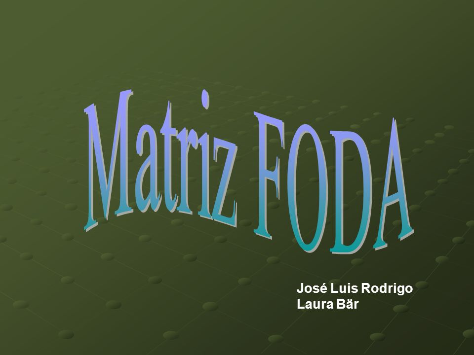Matriz FODA José Luis Rodrigo Laura Bär