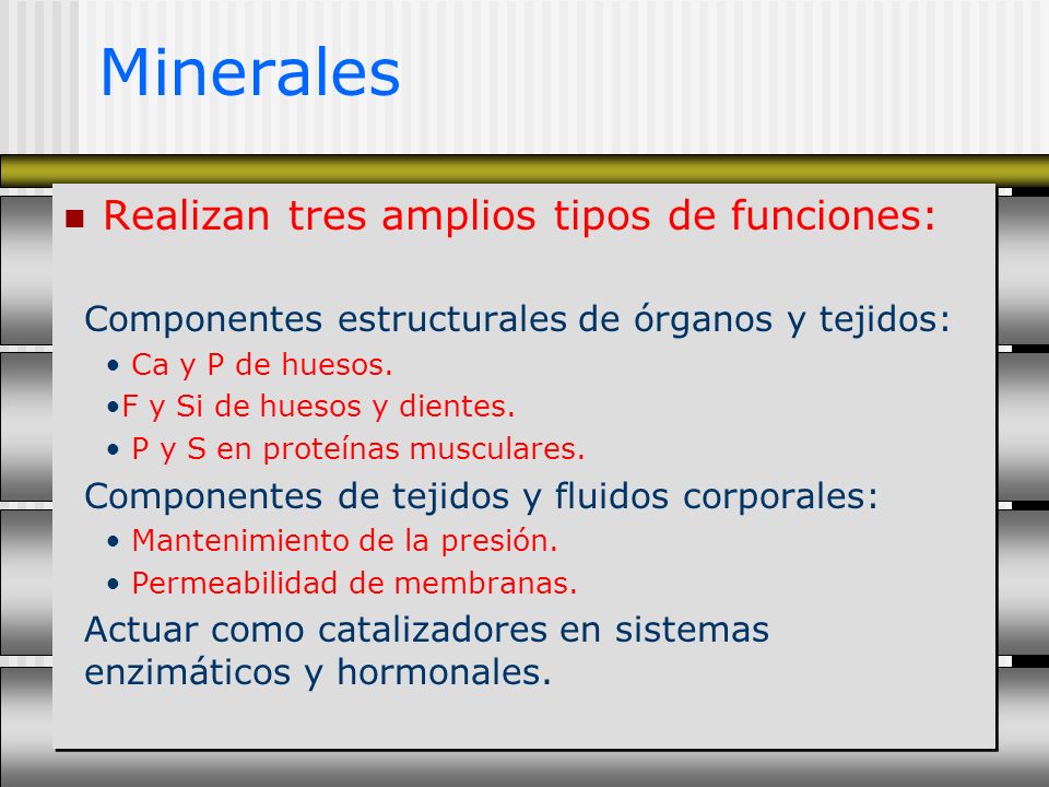 Minerales Realizan tres amplios tipos de funciones: