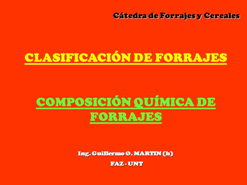 CLASIFICACIÓN DE FORRAJES COMPOSICIÓN QUÍMICA DE FORRAJES
