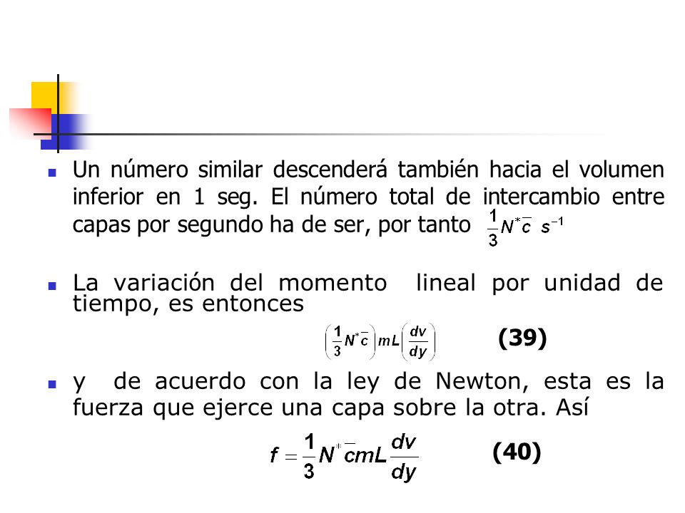 Un número similar descenderá también hacia el volumen inferior en 1 seg. El número total de intercambio entre capas por segundo ha de ser, por tanto