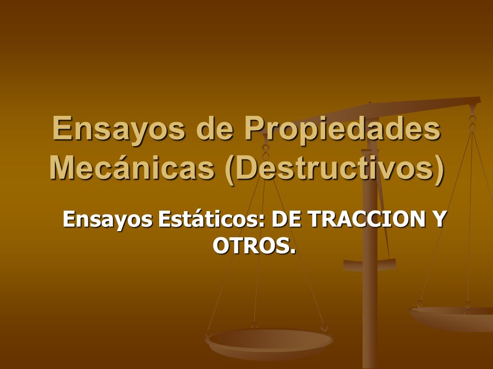 Ensayos de Propiedades Mecánicas (Destructivos)