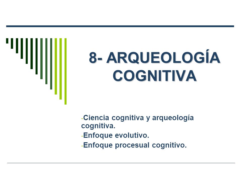 8- ARQUEOLOGÍA COGNITIVA