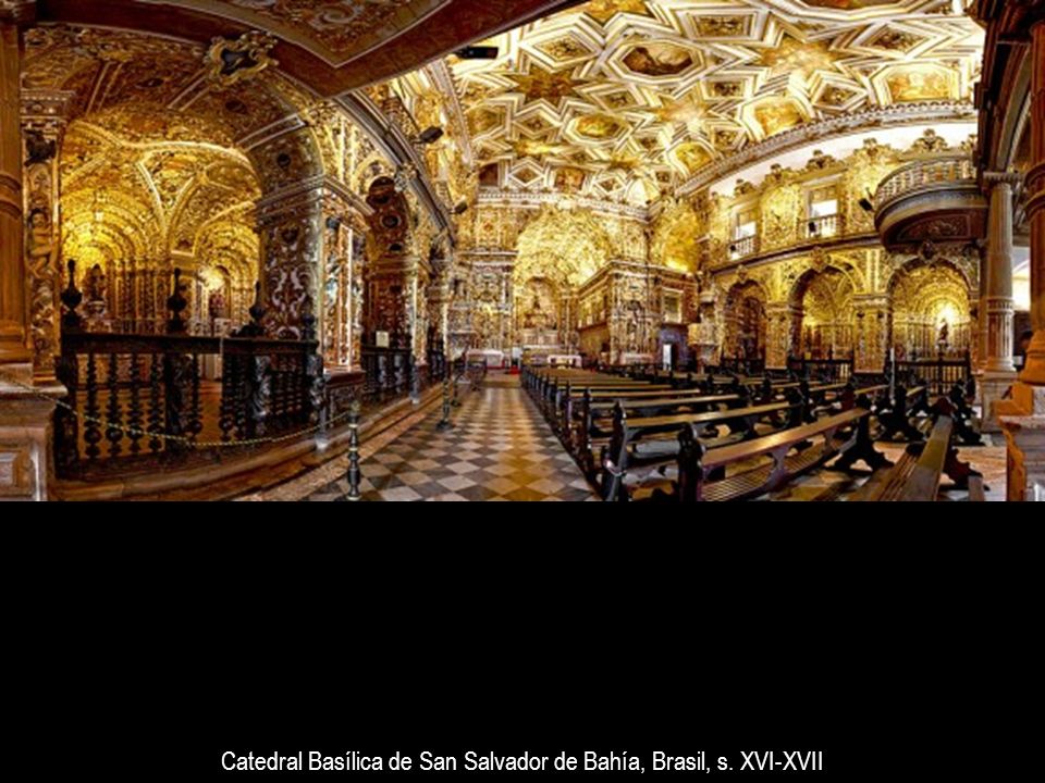 Catedral Basílica de San Salvador de Bahía, Brasil, s. XVI-XVII