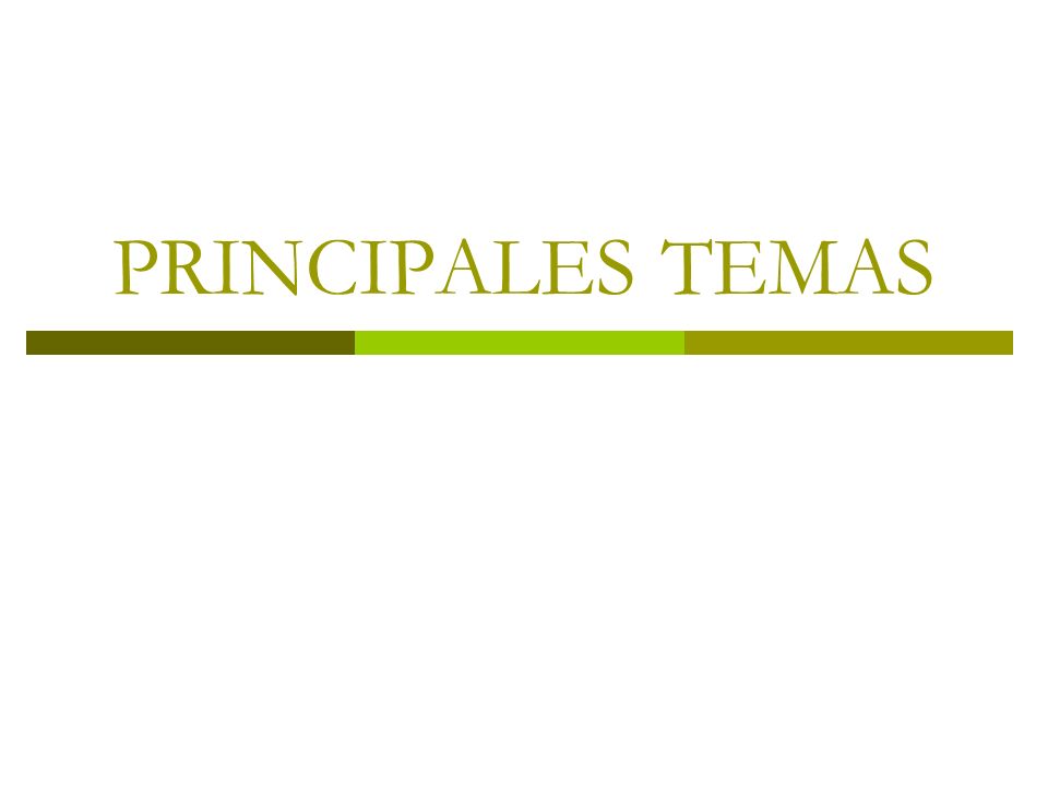 PRINCIPALES TEMAS