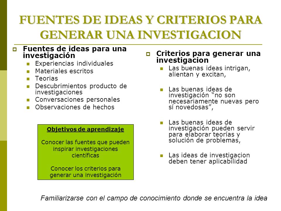 FUENTES DE IDEAS Y CRITERIOS PARA GENERAR UNA INVESTIGACION