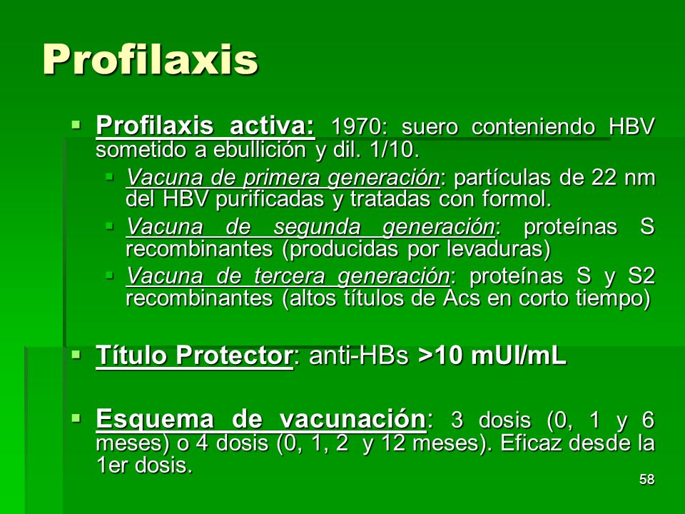 Profilaxis Profilaxis activa: 1970: suero conteniendo HBV sometido a ebullición y dil. 1/10.