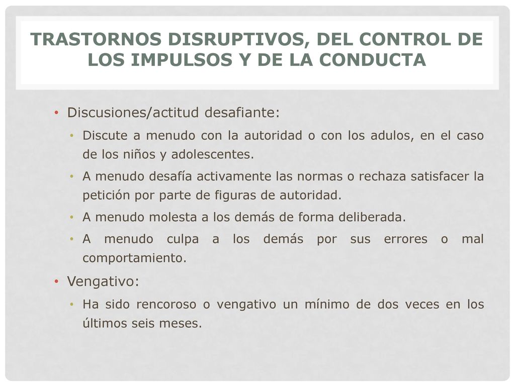 TRASTORNOS DISRUPTIVOS, DEL CONTROL DE LOS IMPULSOS Y DE LA CONDUCTA