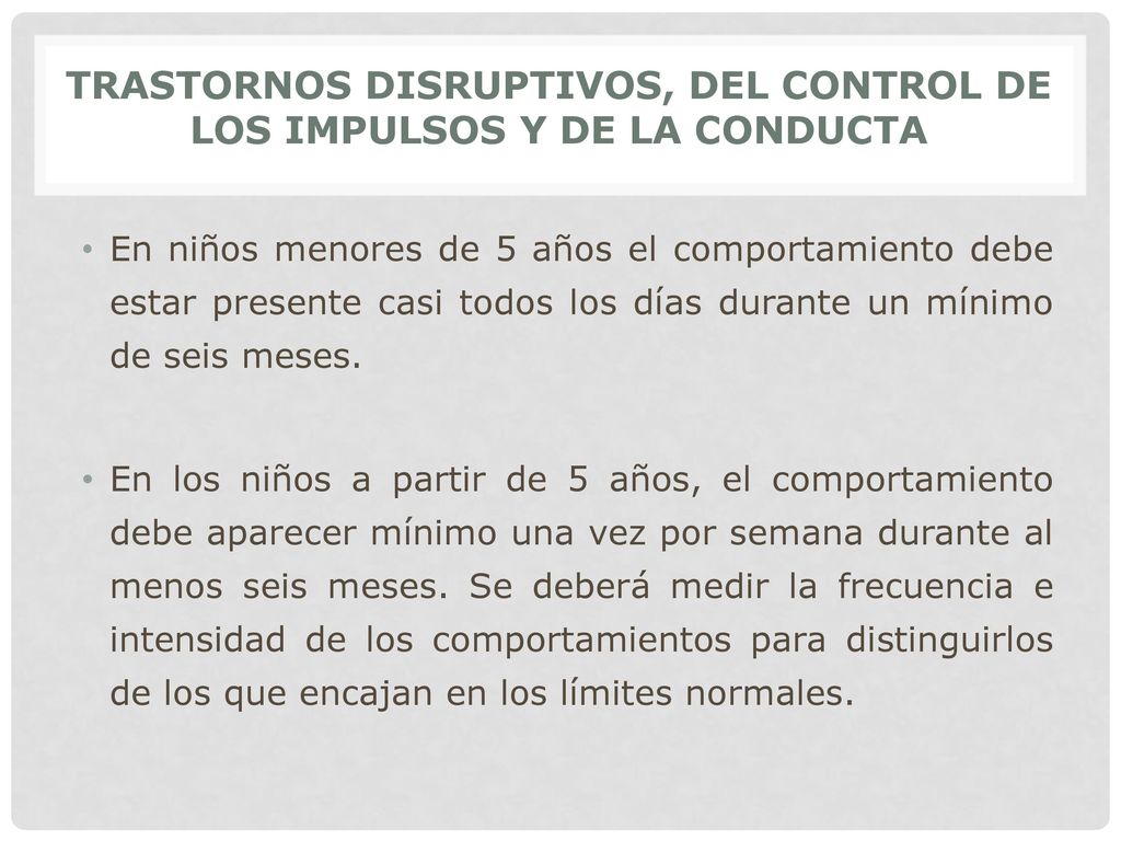 TRASTORNOS DISRUPTIVOS, DEL CONTROL DE LOS IMPULSOS Y DE LA CONDUCTA