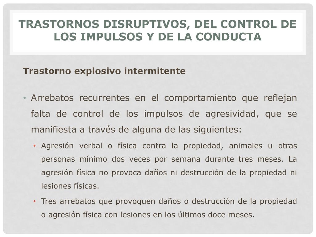 TRASTORNOS DISRUPTIVOS, DEL CONTROL DE LOS IMPULSOS Y DE LA CONDUCTA