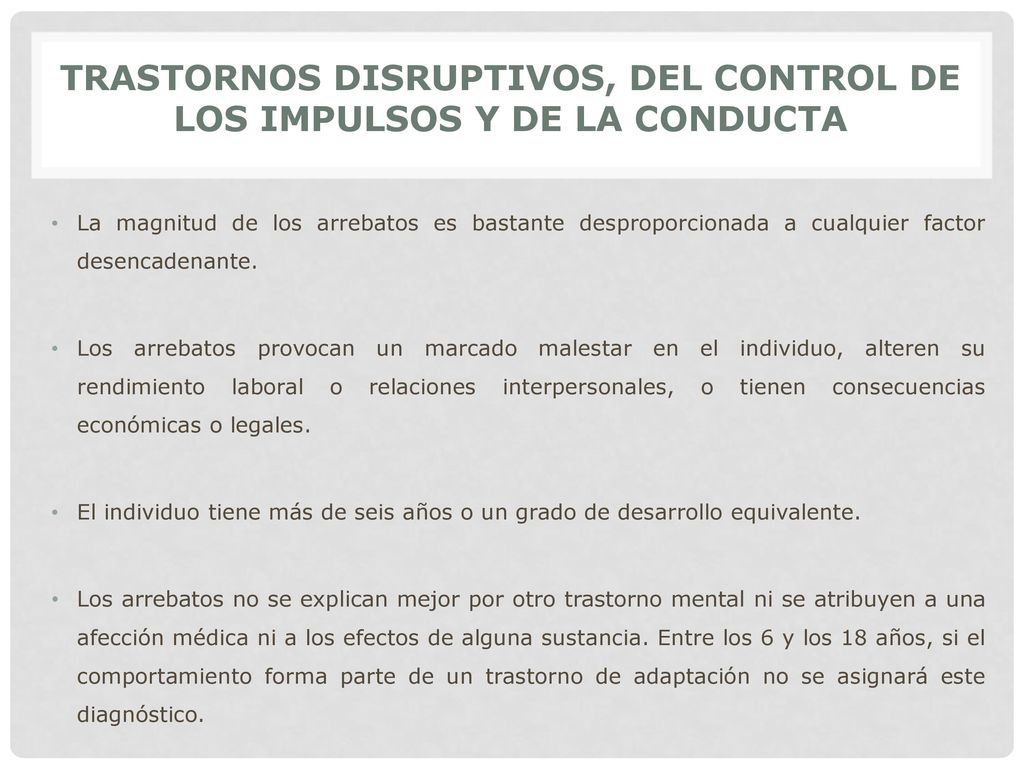 TRASTORNOS DISRUPTIVOS, DEL CONTROL DE LOS IMPULSOS Y DE LA CONDUCTA