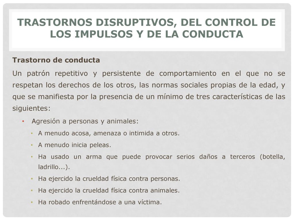TRASTORNOS DISRUPTIVOS, DEL CONTROL DE LOS IMPULSOS Y DE LA CONDUCTA
