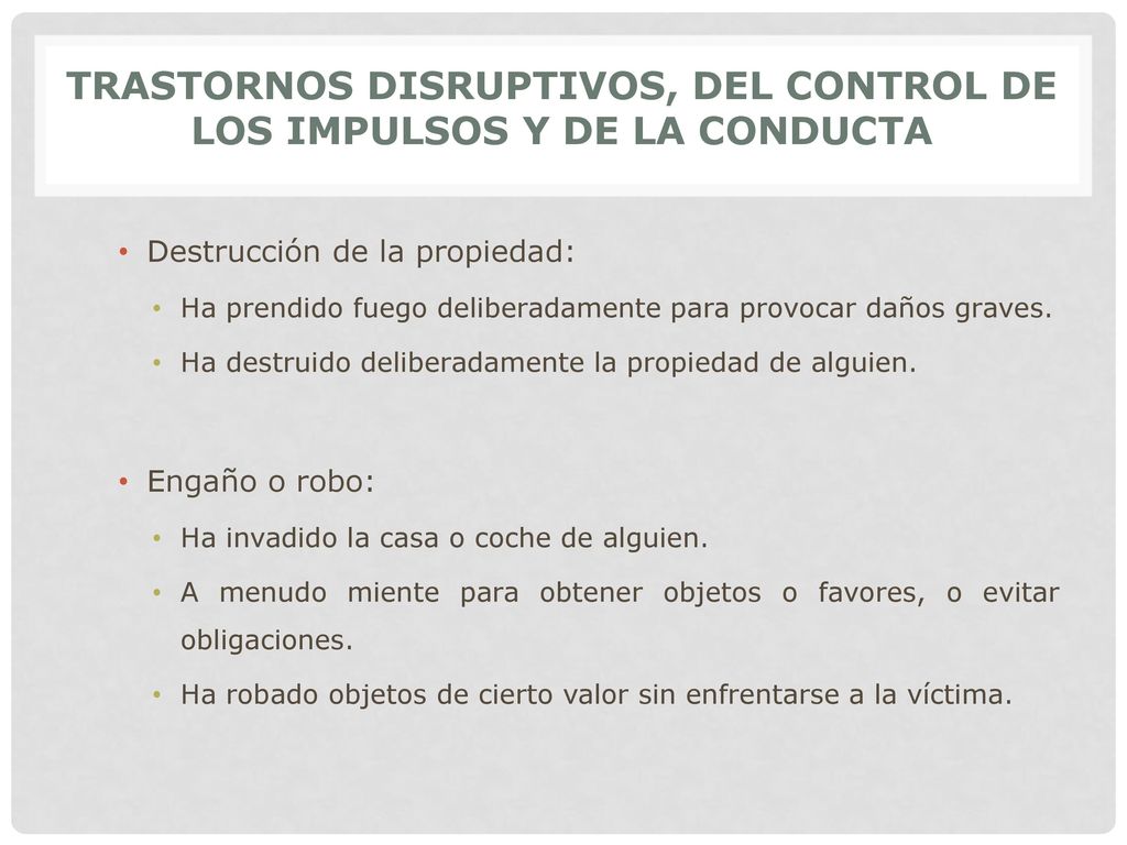 TRASTORNOS DISRUPTIVOS, DEL CONTROL DE LOS IMPULSOS Y DE LA CONDUCTA
