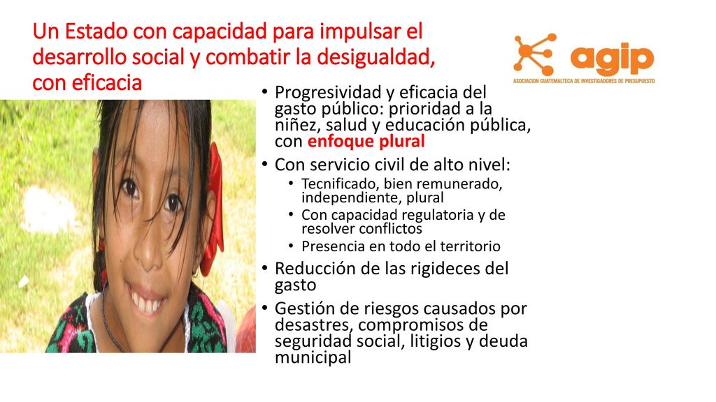 Un Estado con capacidad para impulsar el desarrollo social y combatir la desigualdad, con eficacia