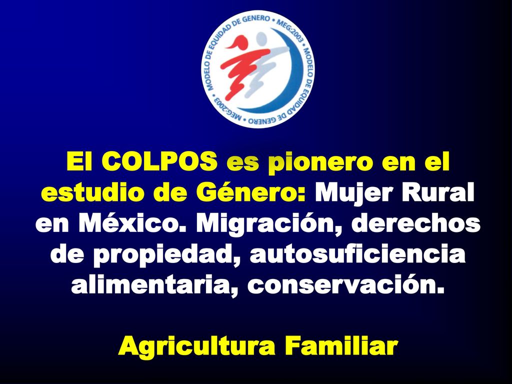 El COLPOS es pionero en el estudio de Género: Mujer Rural en México