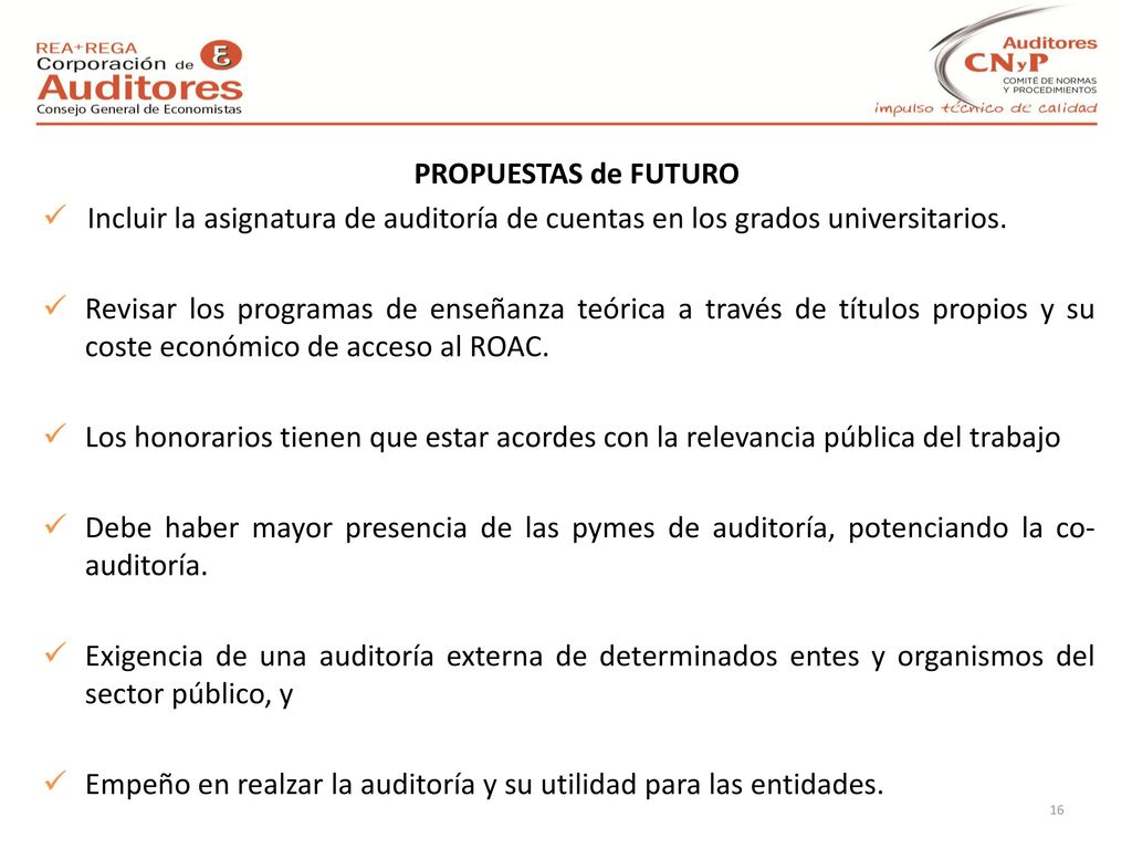 PROPUESTAS de FUTURO Incluir la asignatura de auditoría de cuentas en los grados universitarios.