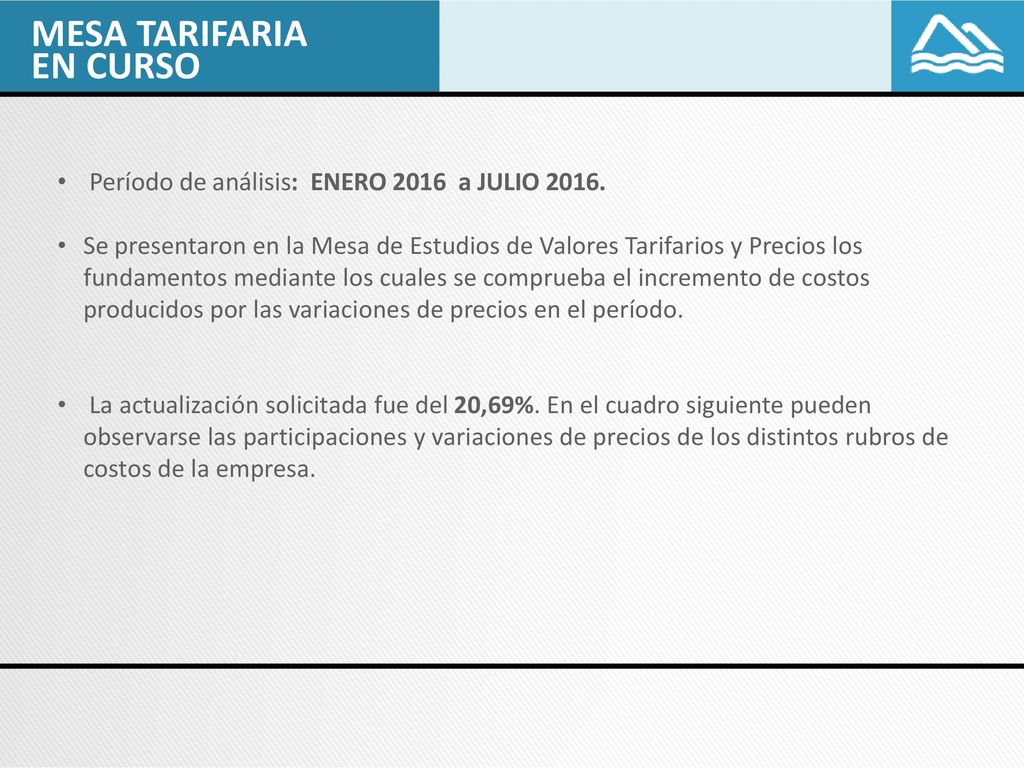MESA TARIFARIA EN CURSO Período de análisis: ENERO 2016 a JULIO 2016.