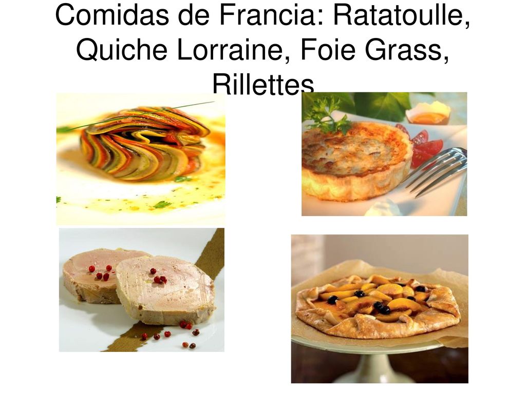 Comidas de Francia: Ratatoulle, Quiche Lorraine, Foie Grass, Rillettes