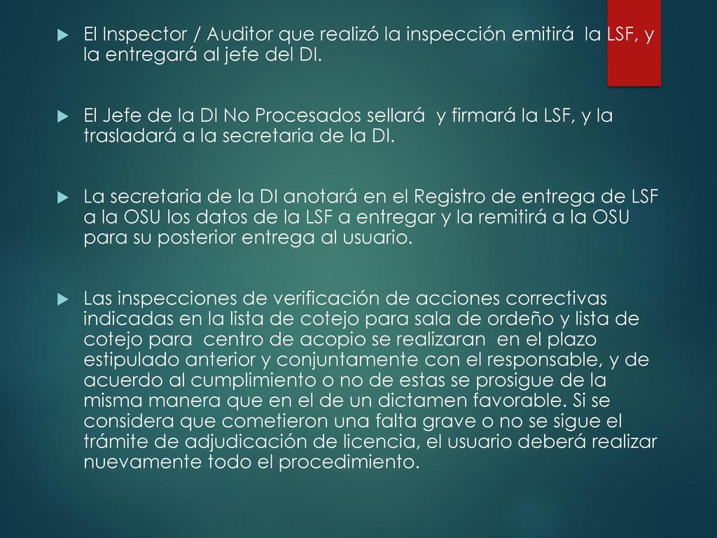 El Inspector / Auditor que realizó la inspección emitirá la LSF, y la entregará al jefe del DI.