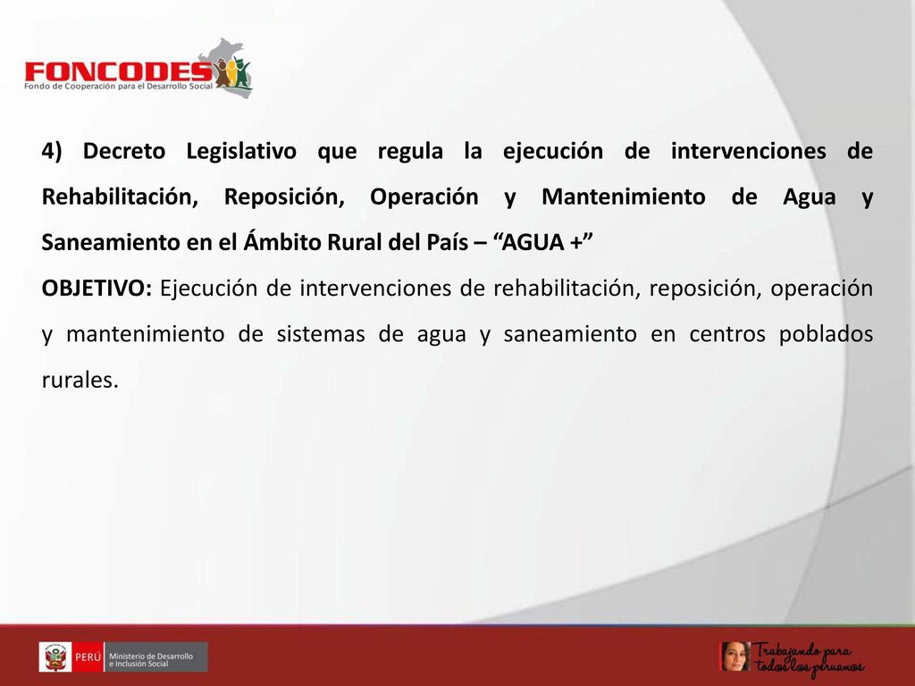 4) Decreto Legislativo que regula la ejecución de intervenciones de Rehabilitación, Reposición, Operación y Mantenimiento de Agua y Saneamiento en el Ámbito Rural del País – AGUA +