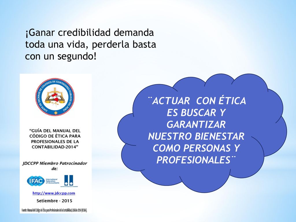 ¡Ganar credibilidad demanda toda una vida, perderla basta con un segundo!