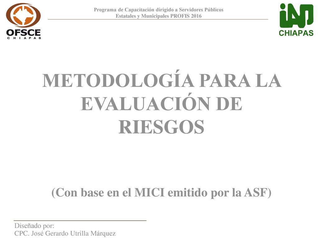 METODOLOGÍA PARA LA EVALUACIÓN DE RIESGOS (Con base en el MICI emitido por la ASF)