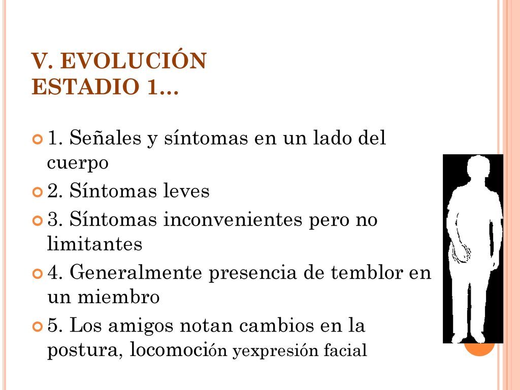 V. EVOLUCIÓN ESTADIO 1… 1. Señales y síntomas en un lado del cuerpo