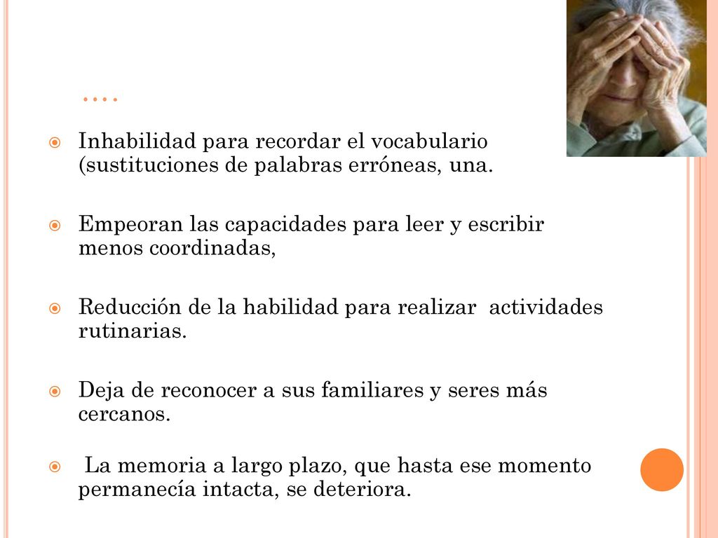 …. Inhabilidad para recordar el vocabulario (sustituciones de palabras erróneas, una.