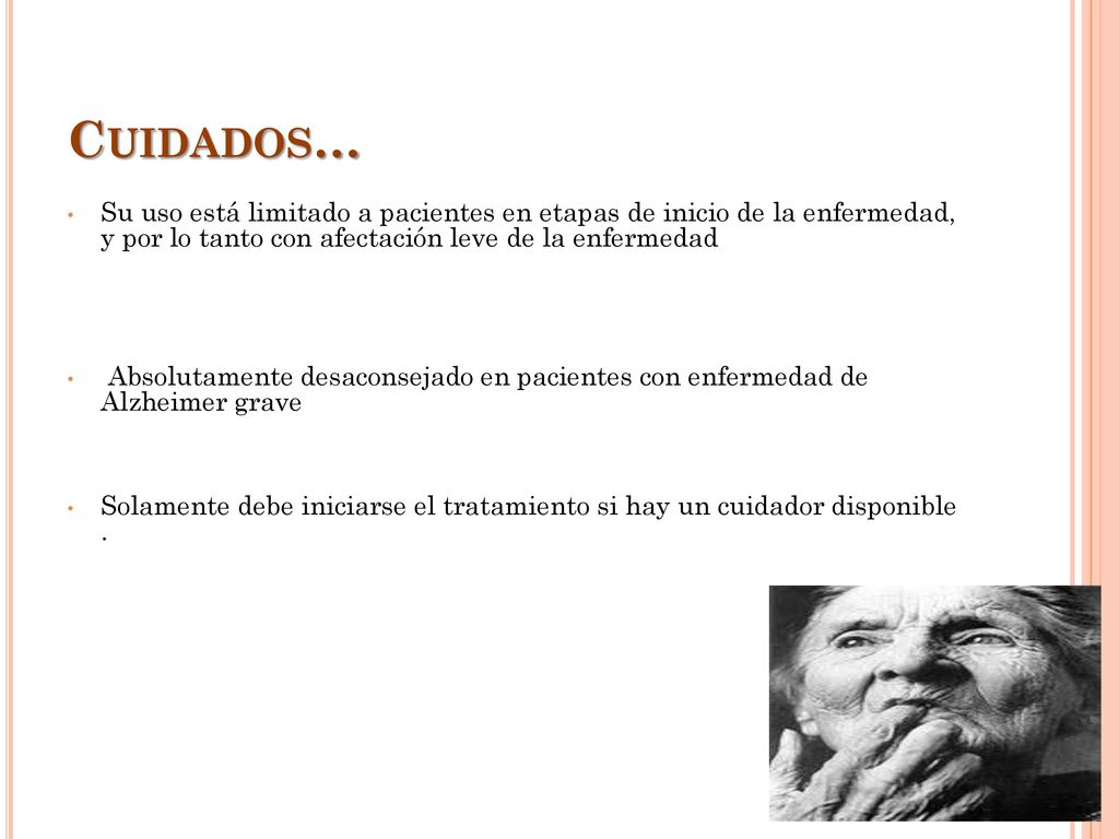 Cuidados… Su uso está limitado a pacientes en etapas de inicio de la enfermedad, y por lo tanto con afectación leve de la enfermedad.