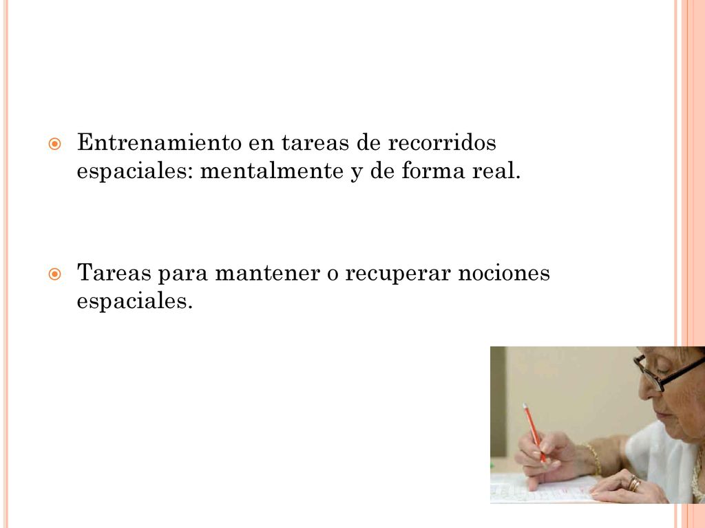 Entrenamiento en tareas de recorridos espaciales: mentalmente y de forma real.