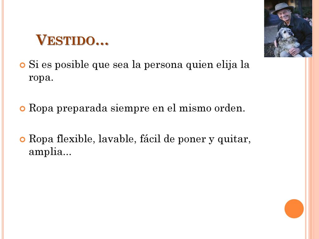 Vestido… Si es posible que sea la persona quien elija la ropa.