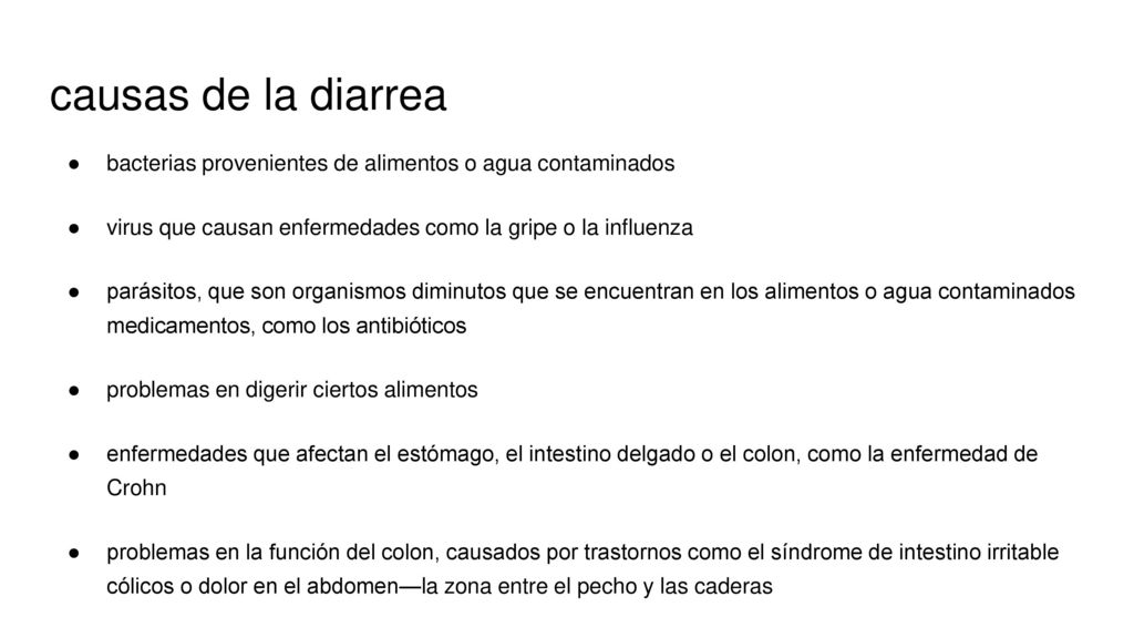 causas de la diarrea bacterias provenientes de alimentos o agua contaminados. virus que causan enfermedades como la gripe o la influenza.