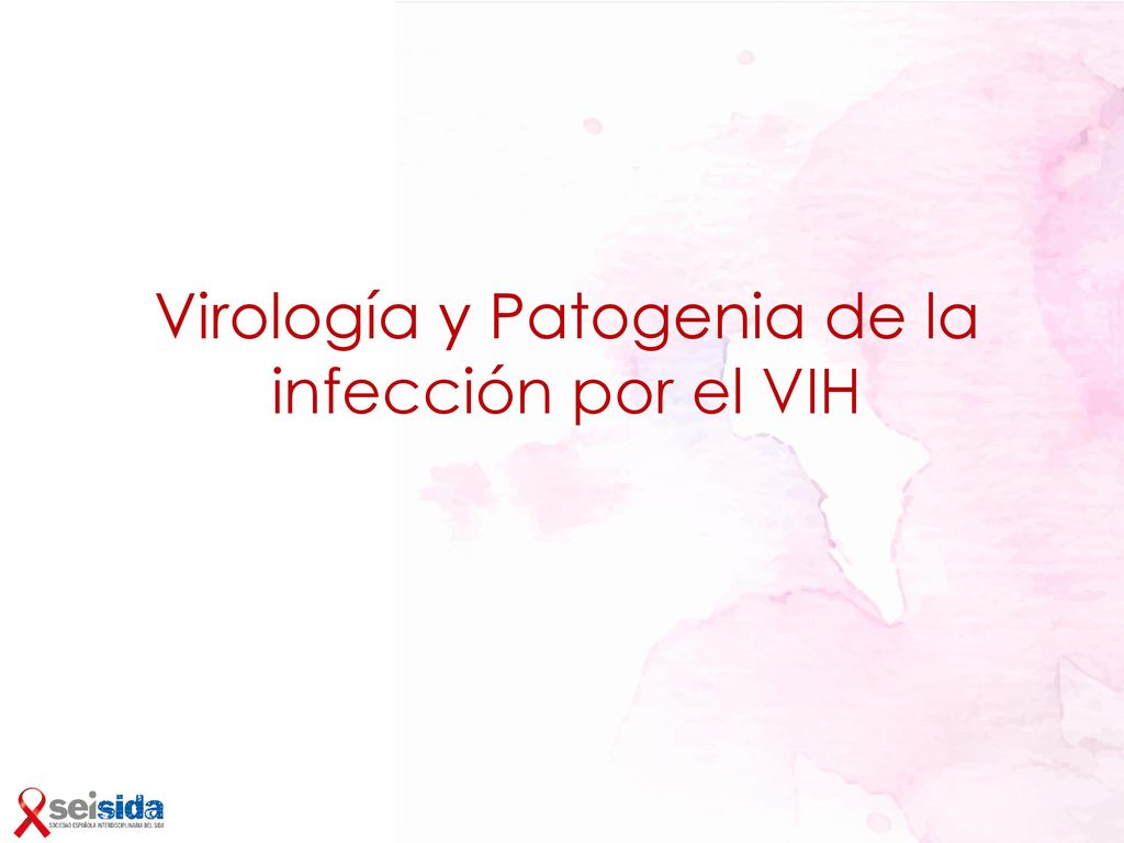 Virología y Patogenia de la infección por el VIH