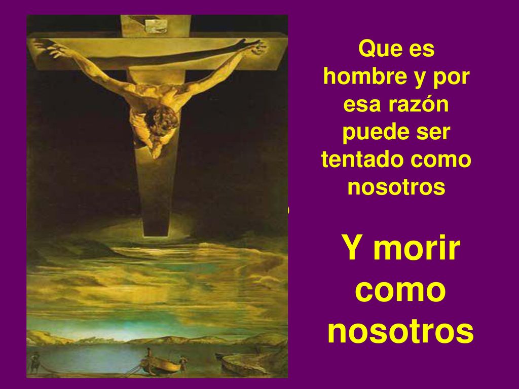 ¿QUÉ MÁS QUIERE QUE ENTENDAMOS Y morir como nosotros