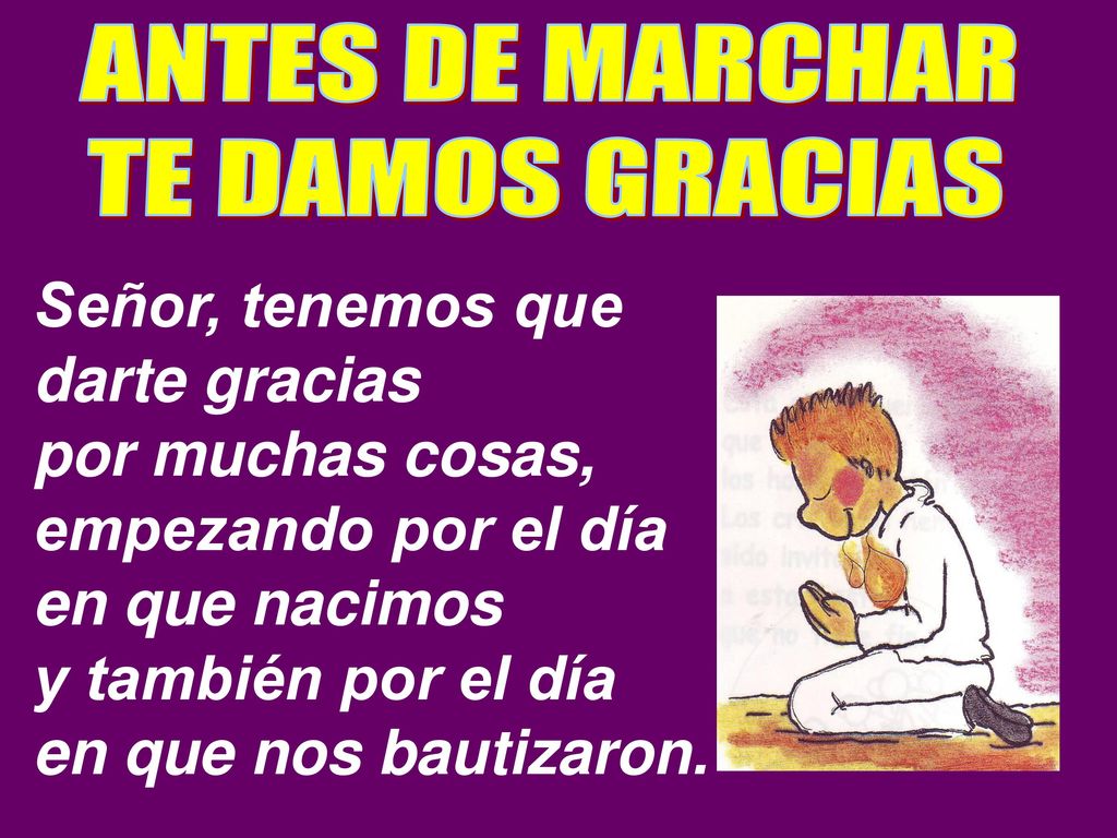 Señor, tenemos que darte gracias por muchas cosas,