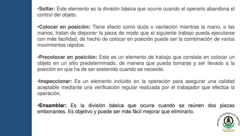 Soltar: Este elemento es la división básica que ocurre cuando el operario abandona el control del objeto.