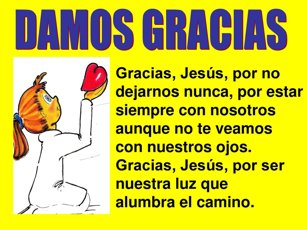 Gracias, Jesús, por ser nuestra luz que alumbra el camino.