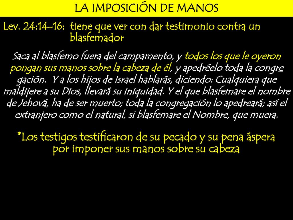 *Los testigos testificaron de su pecado y su pena áspera