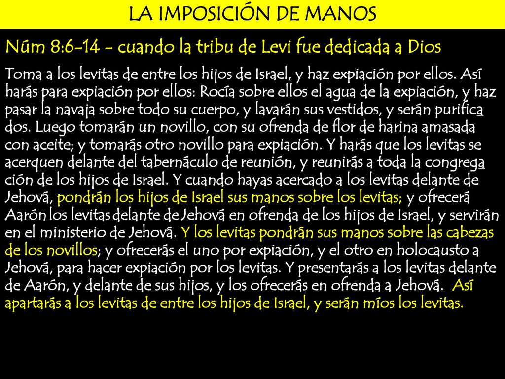 LA IMPOSICIÓN DE MANOS Núm 8: cuando la tribu de Levi fue dedicada a Dios.