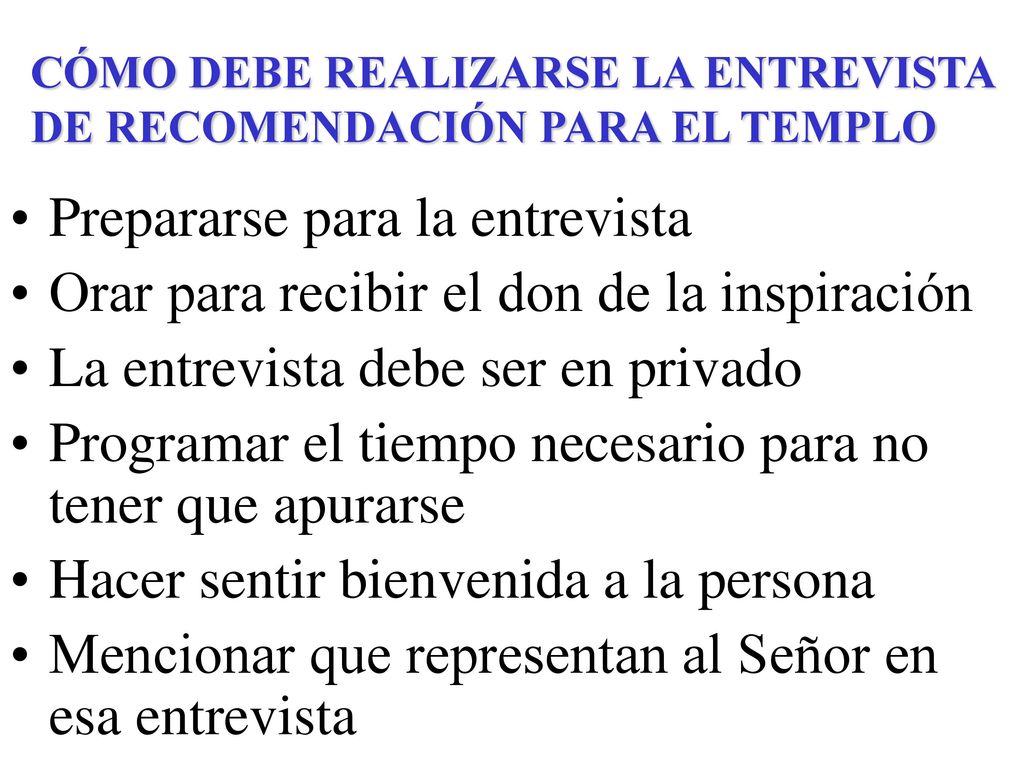 CÓMO DEBE REALIZARSE LA ENTREVISTA DE RECOMENDACIÓN PARA EL TEMPLO