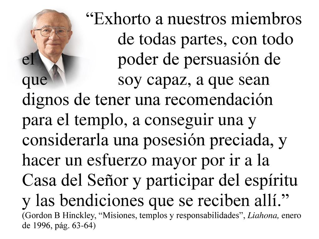 Exhorto a nuestros miembros. de todas partes, con todo el