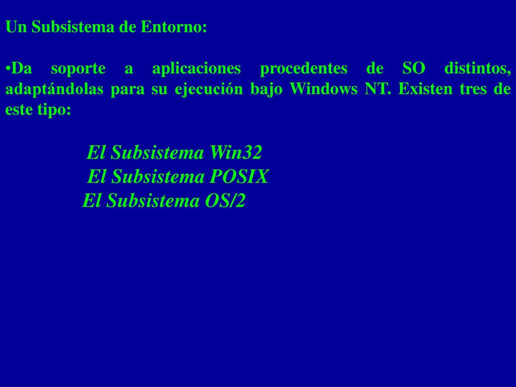 El Subsistema POSIX El Subsistema OS/2 Un Subsistema de Entorno: