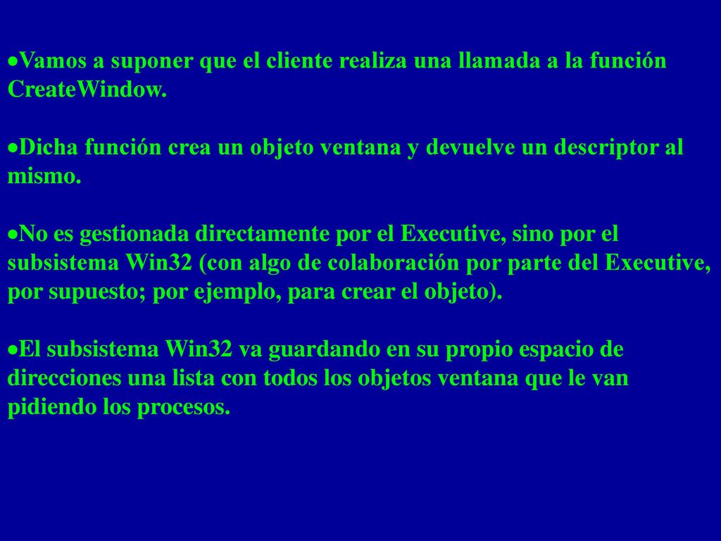 ·Vamos a suponer que el cliente realiza una llamada a la función CreateWindow.